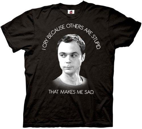 Sheldon I Cry Because Others Are Stupid Adult Unisex T-shirt